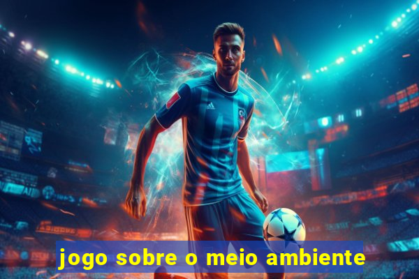 jogo sobre o meio ambiente